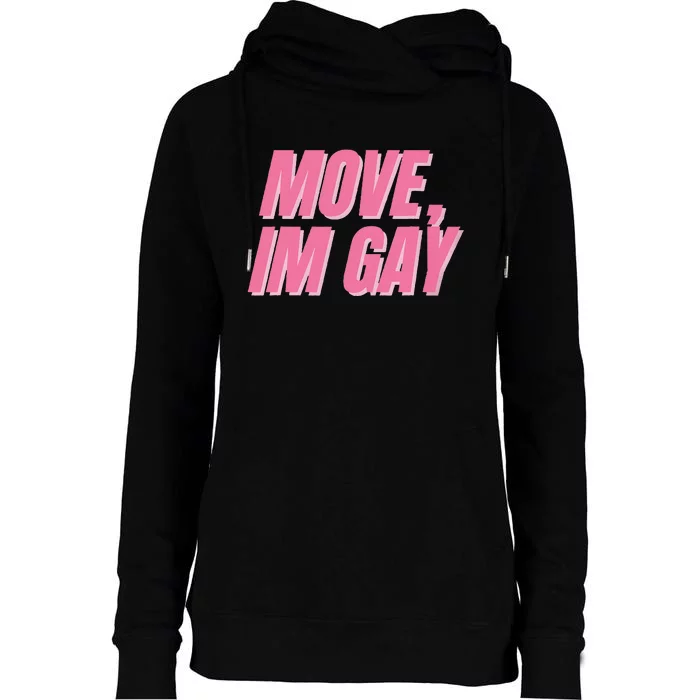 Move IM Gay Lgbtq Gay Queer Lesbian Bisexual Womens Funnel Neck Pullover Hood