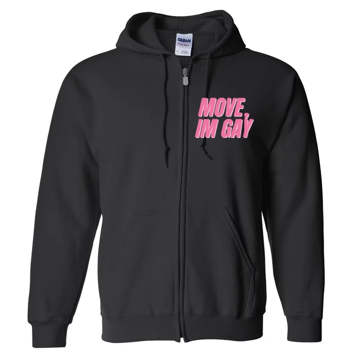 Move IM Gay Lgbtq Gay Queer Lesbian Bisexual Full Zip Hoodie