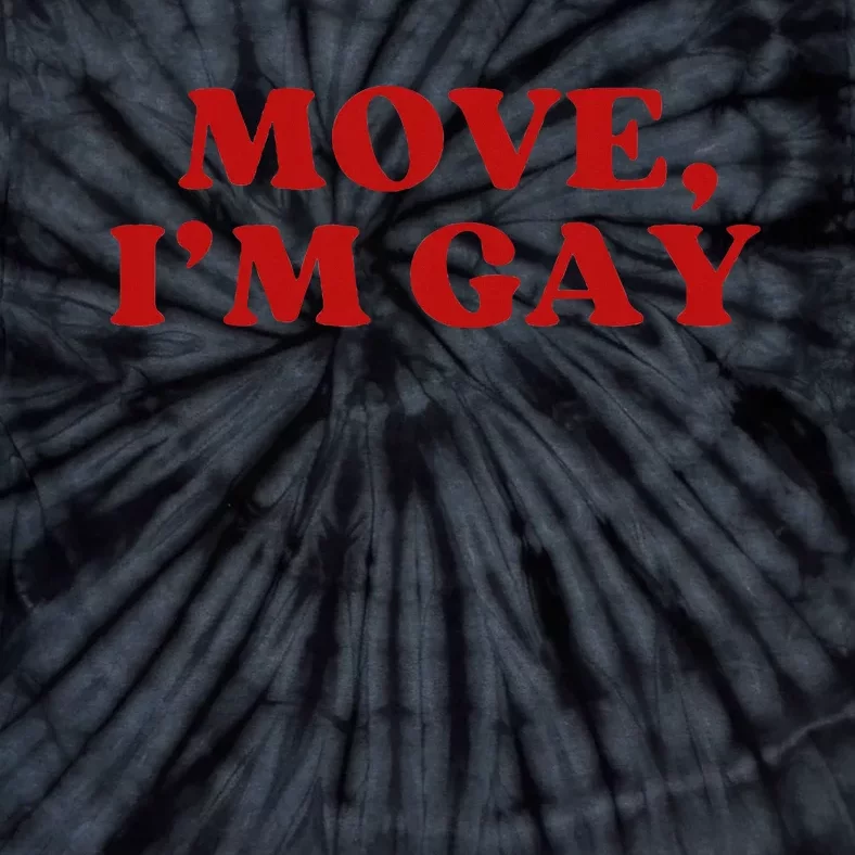 Move Im Gay Aesthetic Tie-Dye T-Shirt