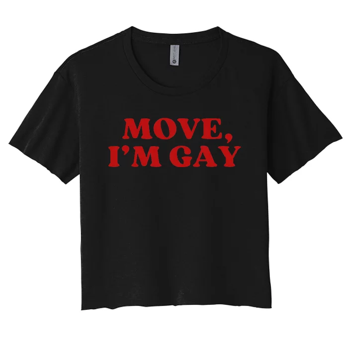 Move Im Gay Aesthetic Women's Crop Top Tee