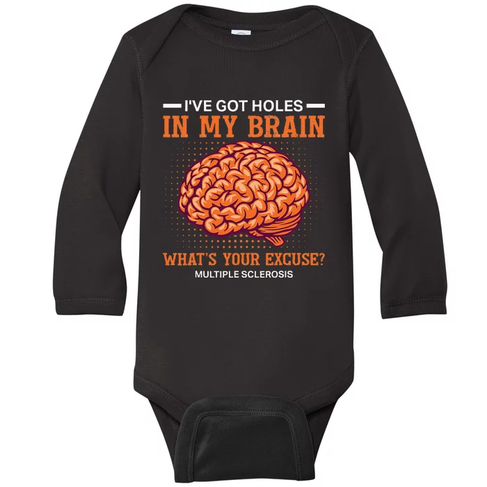 Ms IVe Got Holes In My Brain Multiple Sclerosis Awareness Baby Long Sleeve Bodysuit