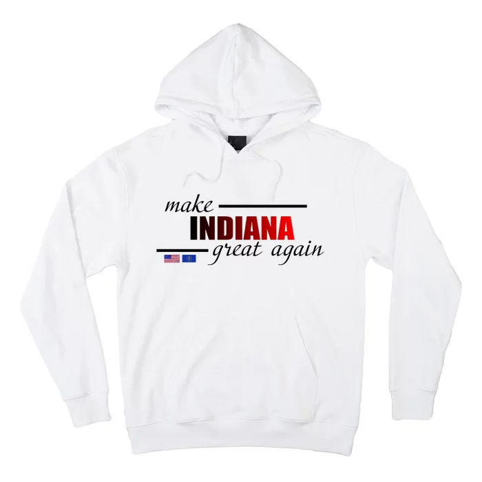 Make Indiana Great Again Hoodie