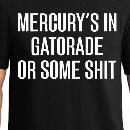 MercuryS In Gatorade Or Some New Pajama Set