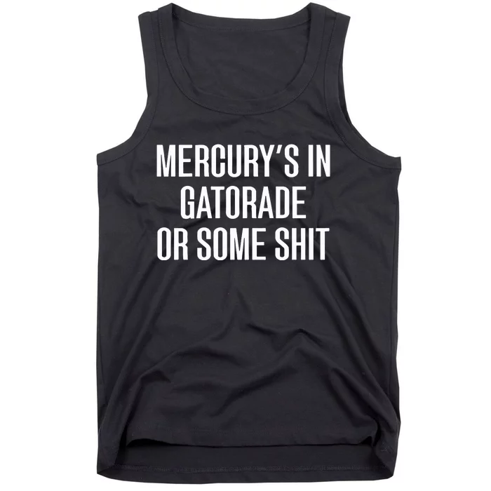 MercuryS In Gatorade Or Some New Tank Top