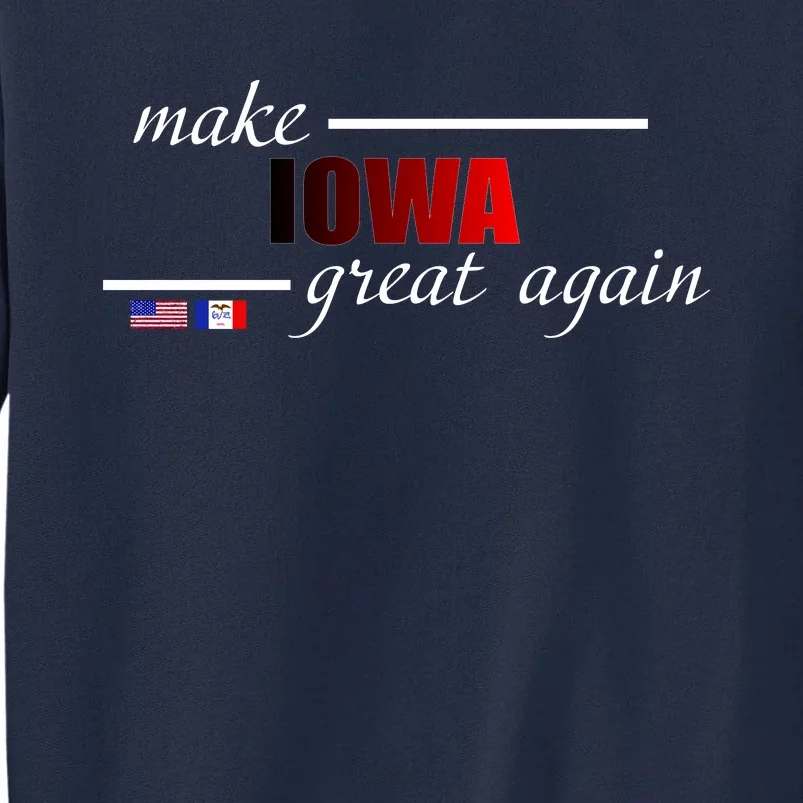 Make Iowa Great Again Tall Sweatshirt