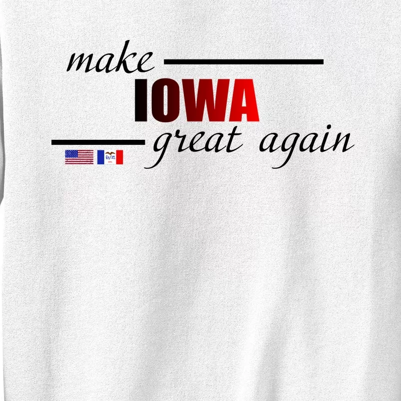 Make Iowa Great Again Sweatshirt