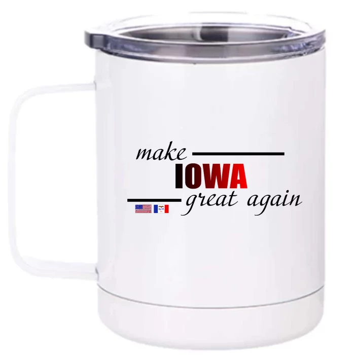 Make Iowa Great Again Front & Back 12oz Stainless Steel Tumbler Cup