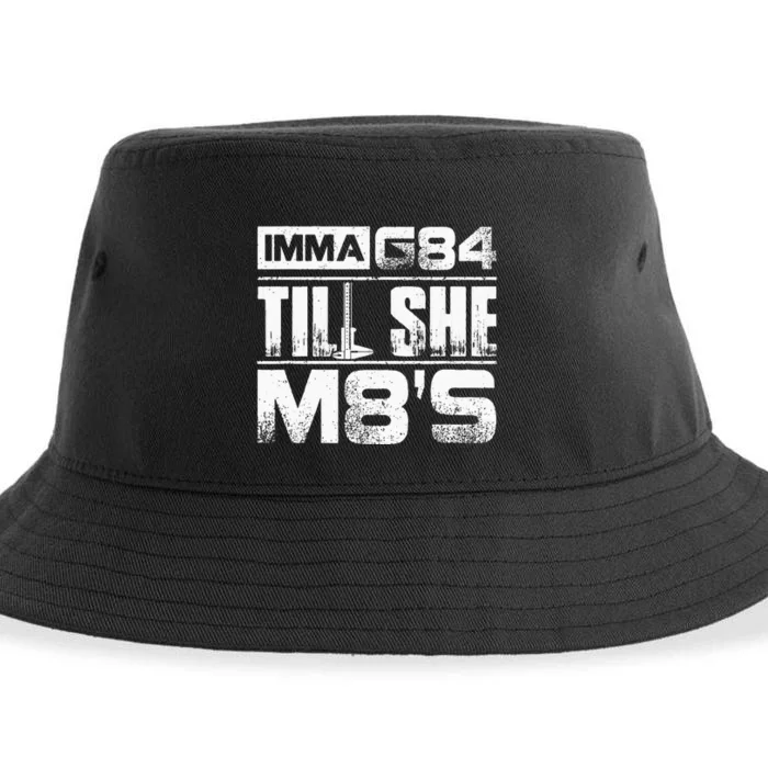 Machinist Imma G84 Till She M8s Birthday Gift Sustainable Bucket Hat