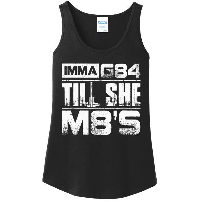 Machinist Imma G84 Till She M8s Birthday Gift Ladies Essential Tank