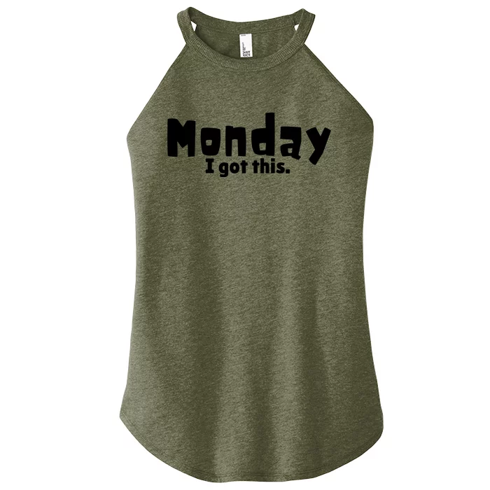 Monday I Got This. Women’s Perfect Tri Rocker Tank