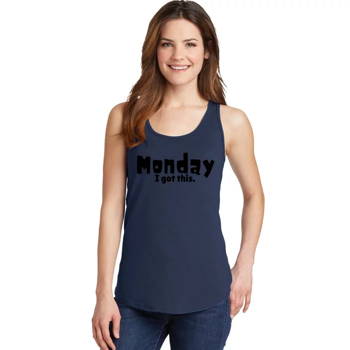 Monday I Got This. Ladies Essential Tank