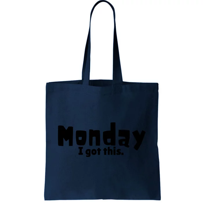 Monday I Got This. Tote Bag