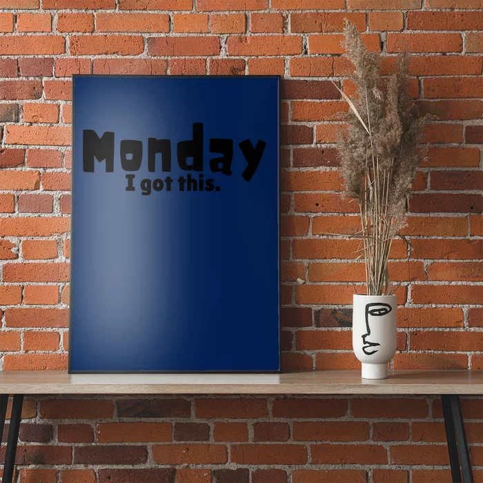 Monday I Got This. Poster