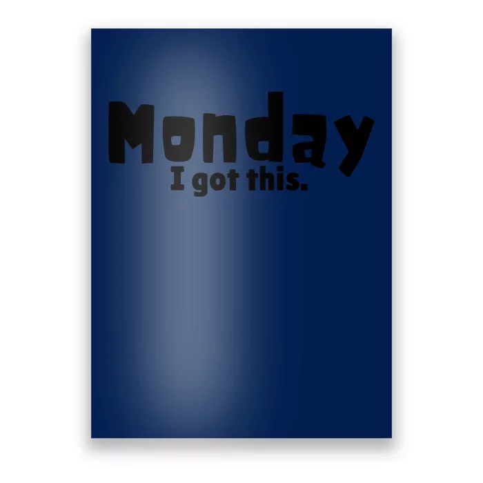 Monday I Got This. Poster