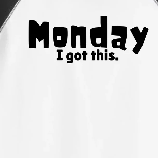 Monday I Got This. Toddler Fine Jersey T-Shirt