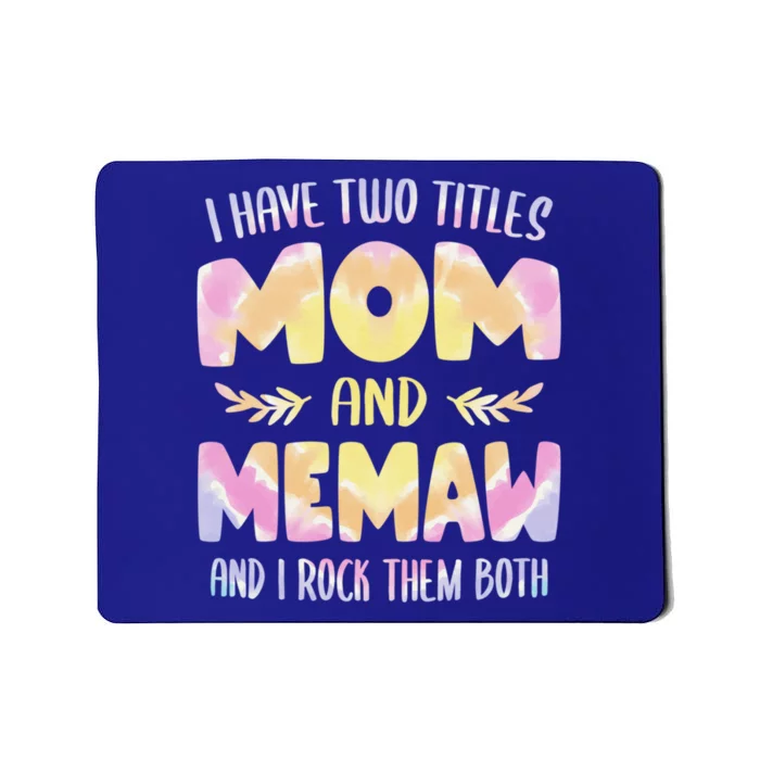 Memaw Idea Grandma I Have Two Titles Mom And Memaw Gift Mousepad