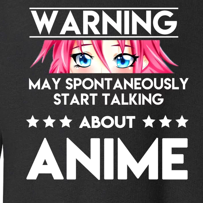 Might Start Talking About Anime Toddler Sweatshirt