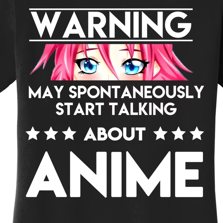 Might Start Talking About Anime Women's T-Shirt