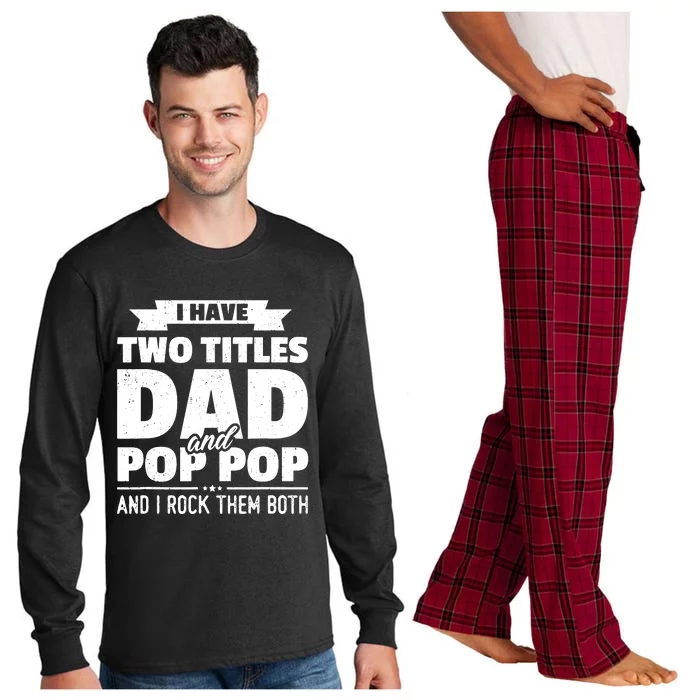 Men I Have Two Titles Dad And Pop Pop Grandpa Fathers Day Gift Long Sleeve Pajama Set