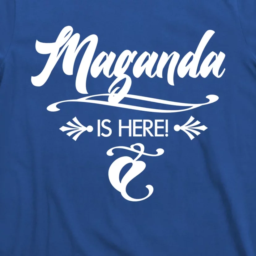 Maganda Is Here Pinay Of The Philippines Beautiful Gift T-Shirt