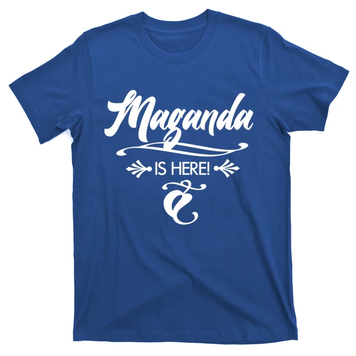 Maganda Is Here Pinay Of The Philippines Beautiful Gift T-Shirt