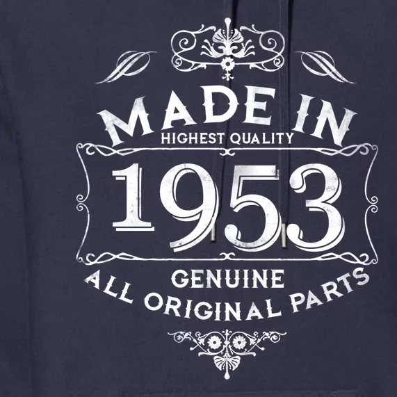 Made In Highest Quality Genuine All Original Parts 1953 70th Birthday Premium Hoodie