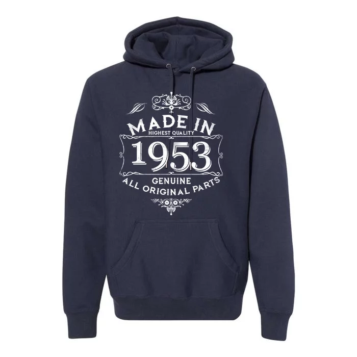 Made In Highest Quality Genuine All Original Parts 1953 70th Birthday Premium Hoodie