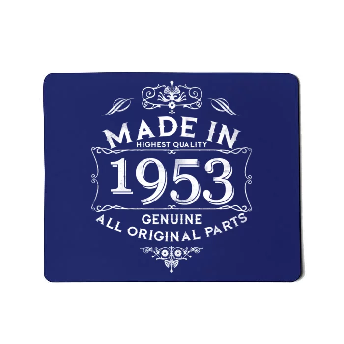 Made In Highest Quality Genuine All Original Parts 1953 70th Birthday Mousepad