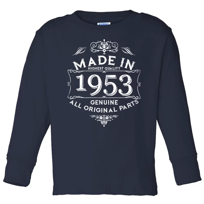 Made In Highest Quality Genuine All Original Parts 1953 70th Birthday Toddler Long Sleeve Shirt