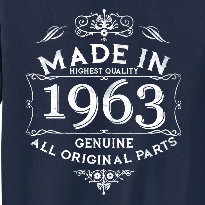 Made In Highest Quality Genuine All Original Parts 1963 60th Birthday Tall Sweatshirt