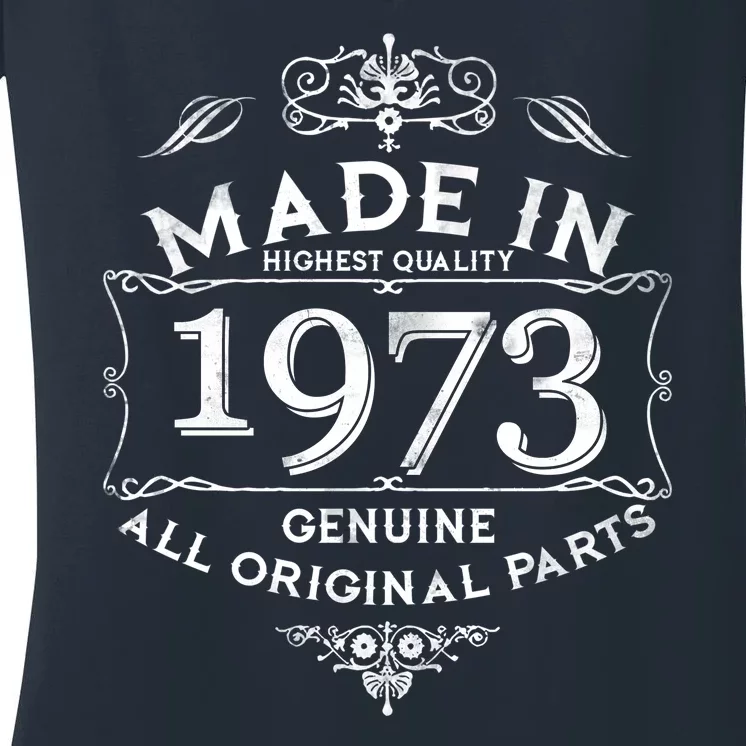 Made In Highest Quality Genuine All Original Parts 1973 50th Birthday Women's V-Neck T-Shirt