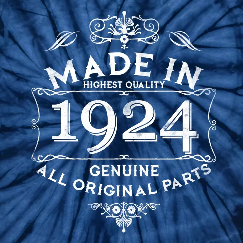 Made In Highest Quality Genuine All Original Parts 1924 100th Birthday Tie-Dye T-Shirt