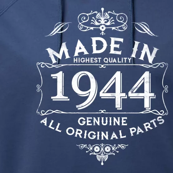 Made In Highest Quality Genuine All Original Parts 1944 80th Birthday Performance Fleece Hoodie