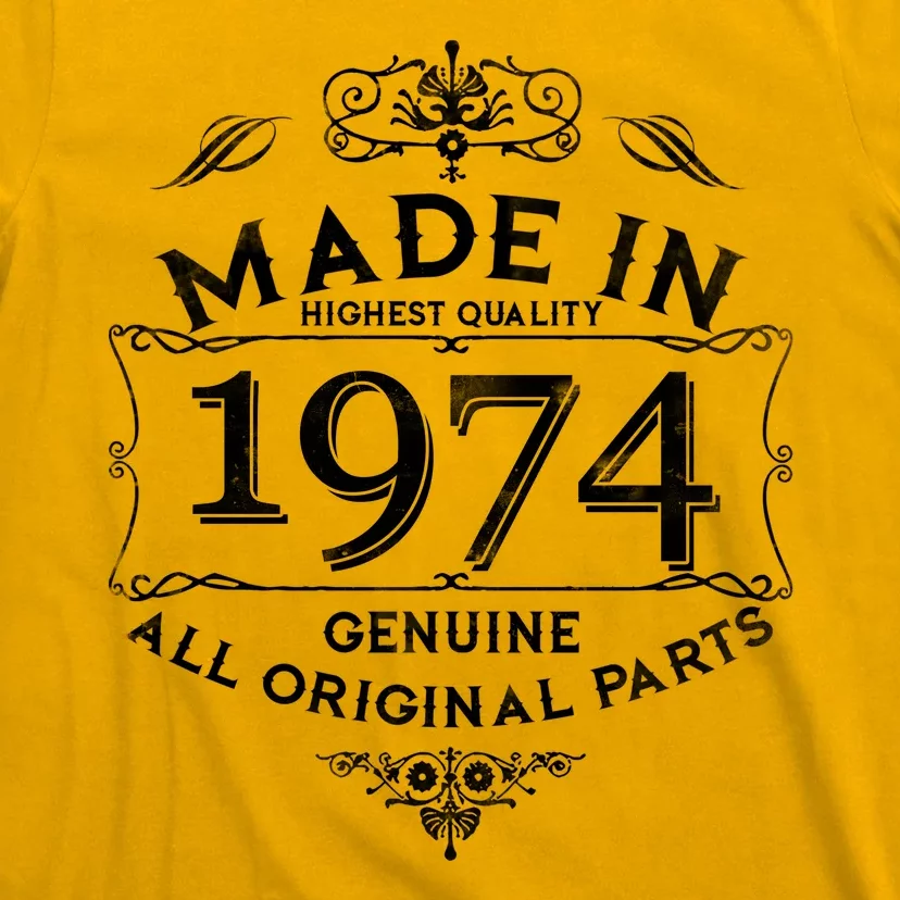 Made In Highest Quality Genuine All Original Parts 1974 50th Birthday T-Shirt