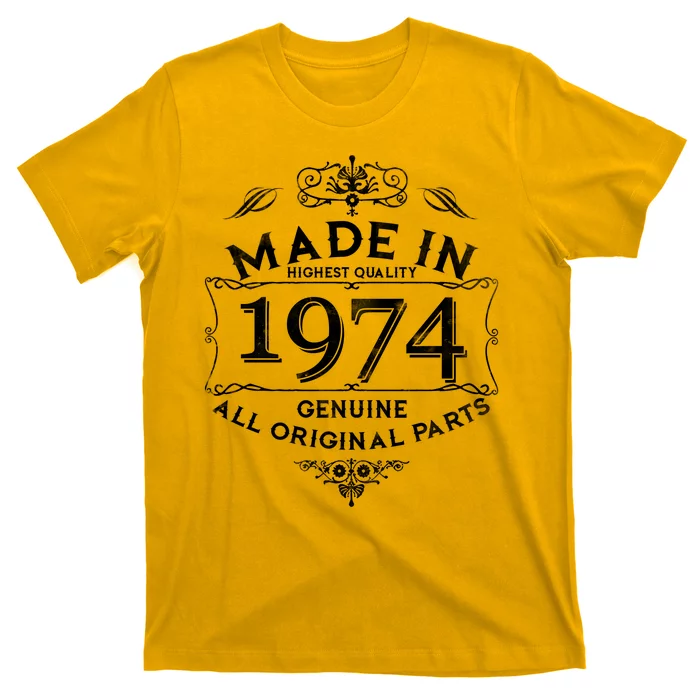 Made In Highest Quality Genuine All Original Parts 1974 50th Birthday T-Shirt