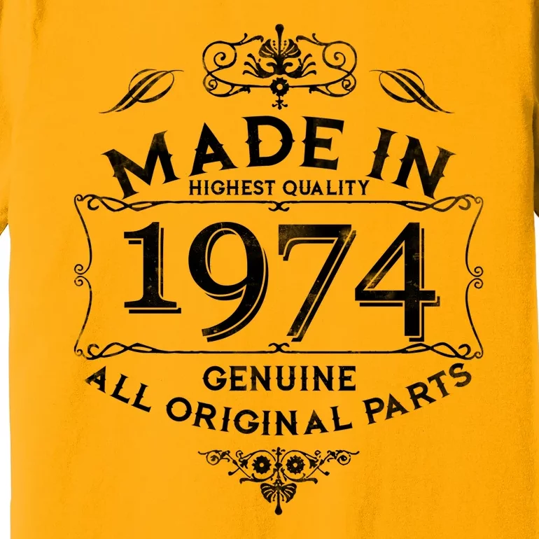 Made In Highest Quality Genuine All Original Parts 1974 50th Birthday Premium T-Shirt