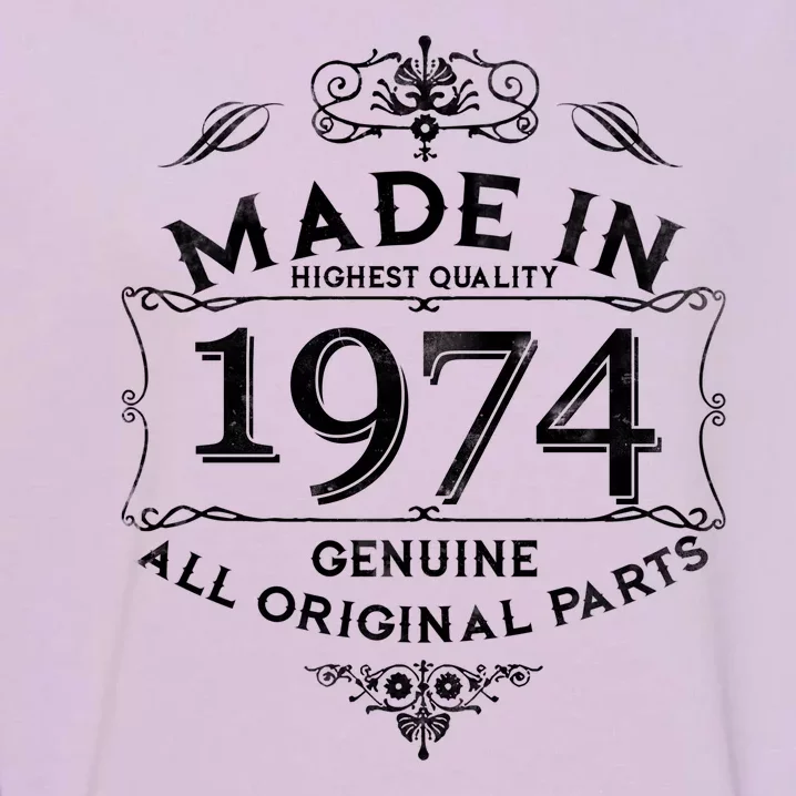 Made In Highest Quality Genuine All Original Parts 1974 50th Birthday Garment-Dyed Sweatshirt