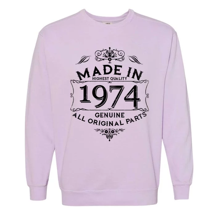 Made In Highest Quality Genuine All Original Parts 1974 50th Birthday Garment-Dyed Sweatshirt