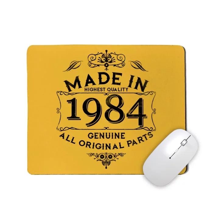 Made In Highest Quality Genuine All Original Parts 1984 40th Birthday Mousepad