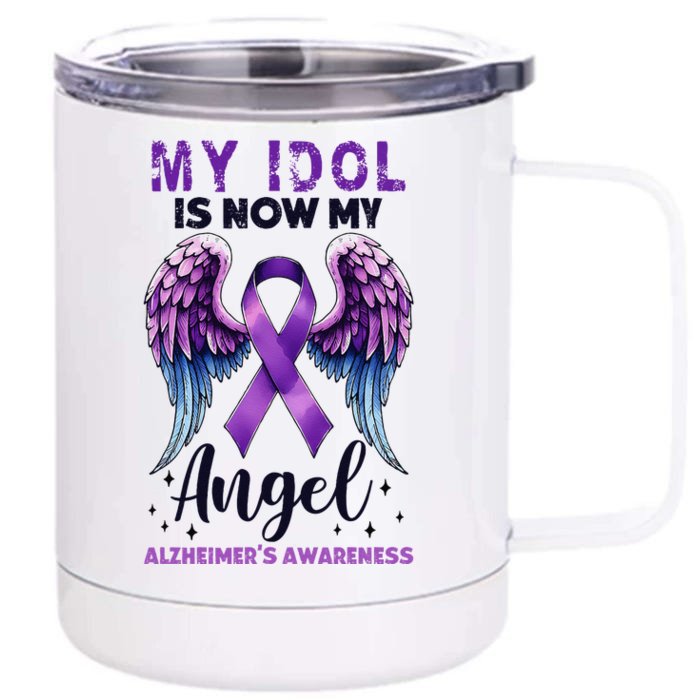 My Idol Is Now My Angel AlzheimerS Awareness Month Front & Back 12oz Stainless Steel Tumbler Cup