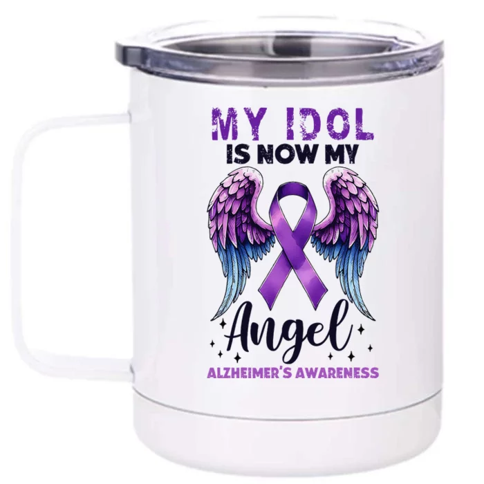 My Idol Is Now My Angel AlzheimerS Awareness Month Front & Back 12oz Stainless Steel Tumbler Cup