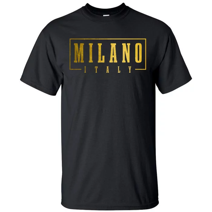 Milano Italia Italy Italian Souvenir Tall T-Shirt