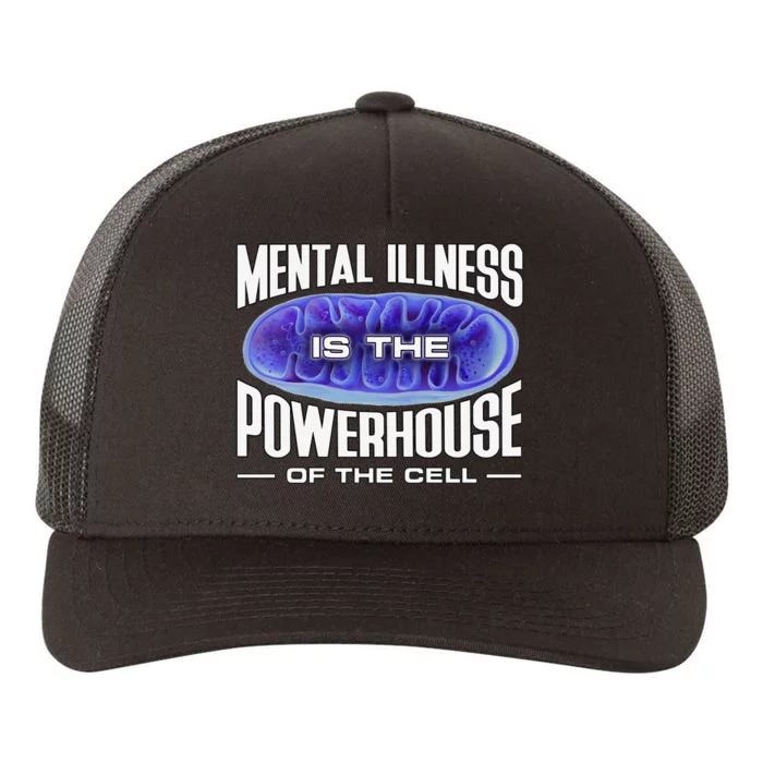 Mental Illness Is The Of The Cell Mitrochondria Yupoong Adult 5-Panel Trucker Hat