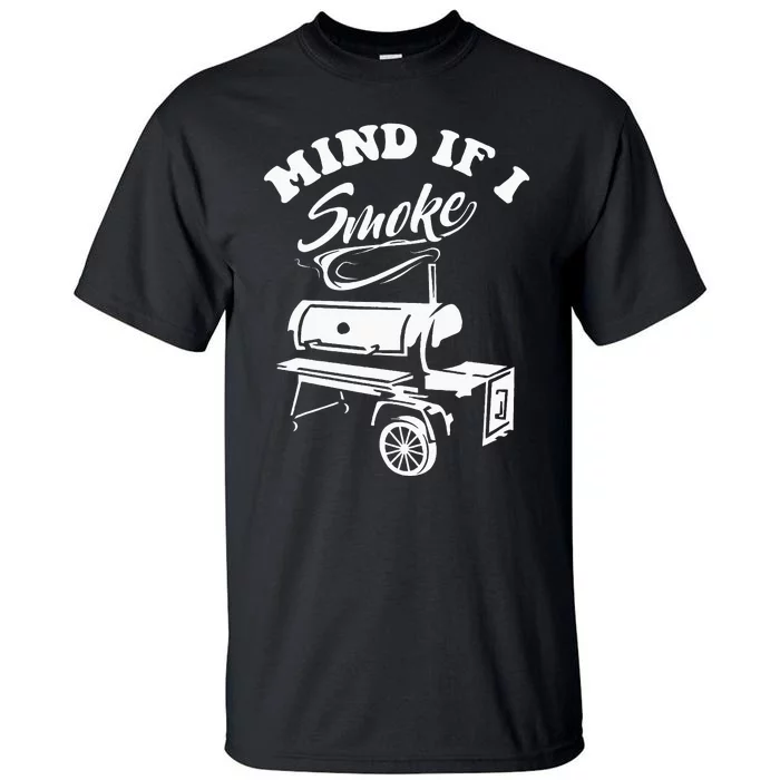 Mind If I Smoke Funny BBQ Smoker & Grilling Tall T-Shirt