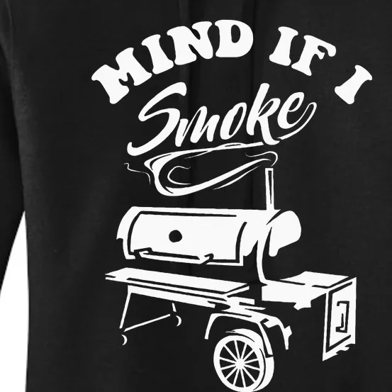 Mind If I Smoke Funny BBQ Smoker & Grilling Women's Pullover Hoodie