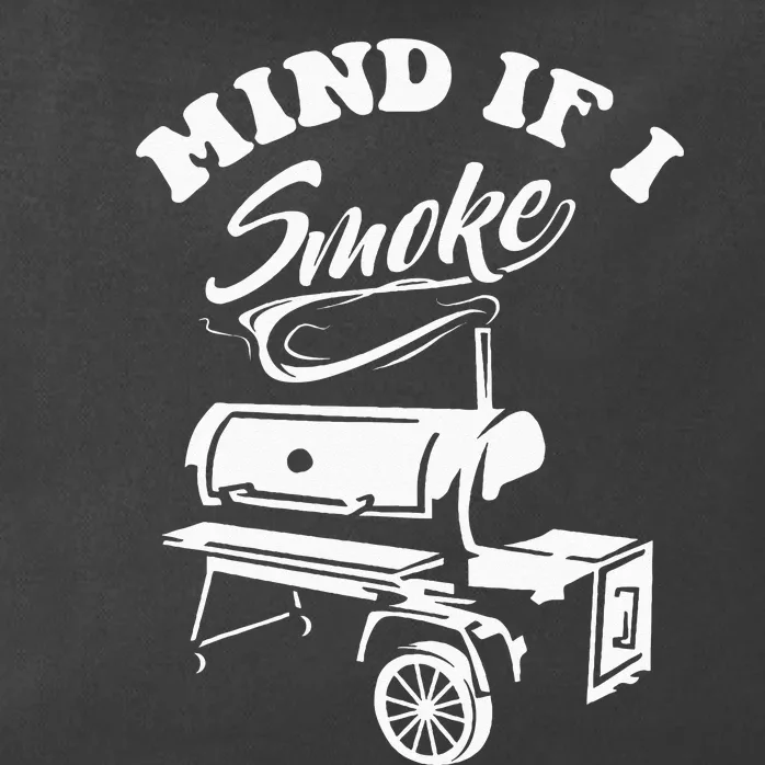 Mind If I Smoke Funny BBQ Smoker & Grilling Zip Tote Bag