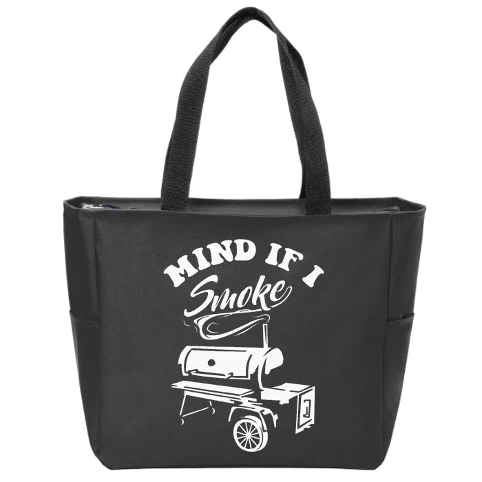 Mind If I Smoke Funny BBQ Smoker & Grilling Zip Tote Bag