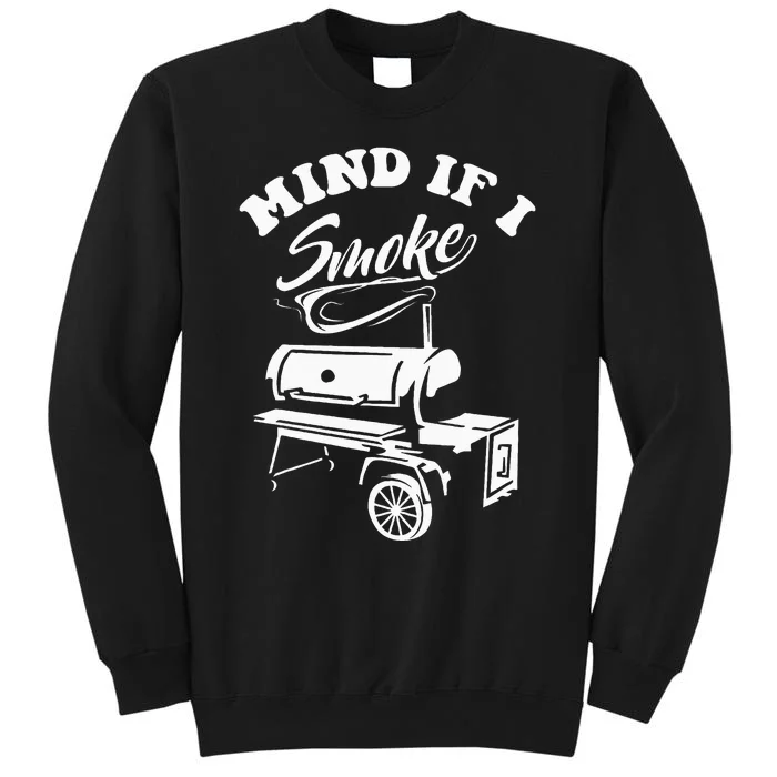 Mind If I Smoke Funny Bbq Smoker & Grilling Tall Sweatshirt