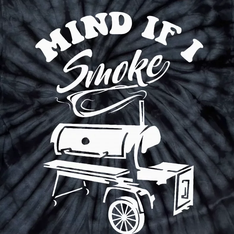 Mind If I Smoke Funny Bbq Smoker & Grilling Tie-Dye T-Shirt