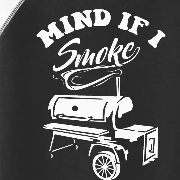 Mind If I Smoke Funny Bbq Smoker & Grilling Toddler Fine Jersey T-Shirt